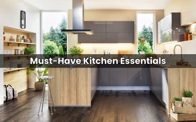 Must-Have Kitchen Essentials: Unleashing the Power of Efficiency and Elegance